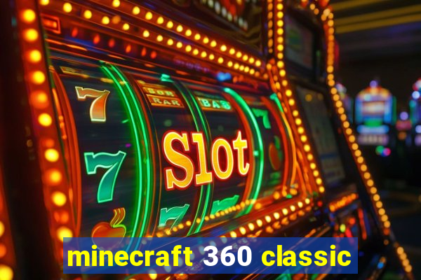 minecraft 360 classic